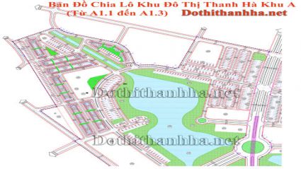 Download bản đồ chia lô khu đô thị Thanh Hà A1.1 - A1.2 - A1.3 
