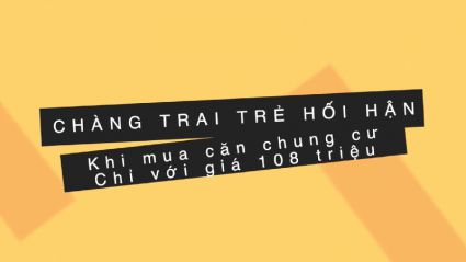 Chàng trai trẻ hối hận khi mua căn chung cư chỉ với giá 108 triệu đồng ?