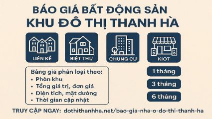 Báo giá nhà ở Thanh Hà mới nhất – Cập nhật theo từng loại hình và phân khu